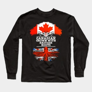 Canadian Grown With British Roots - Gift for British With Roots From Great Britain Long Sleeve T-Shirt